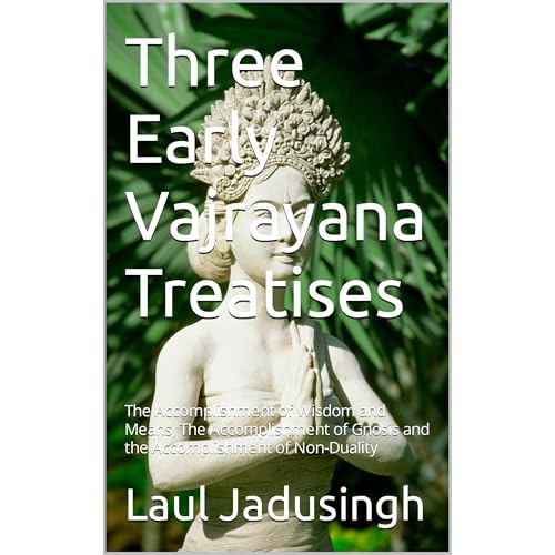 Three Early Vajrayana Treatises by Laul Jadusingh
