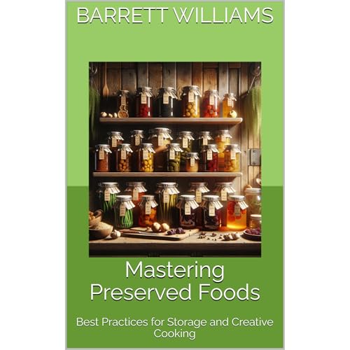 Mastering Preserved Foods by Barrett Williams