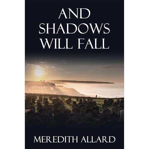 And Shadows Will Fall by Meredith Allard