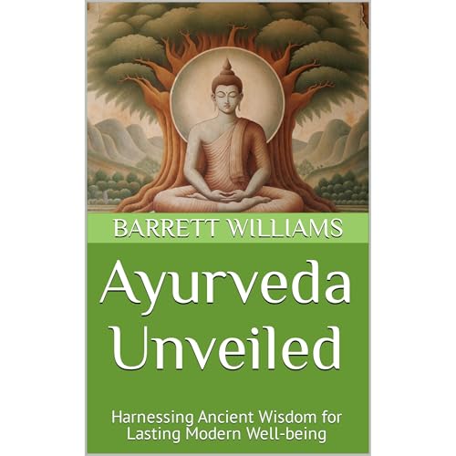 Ayurveda Unveiled by Barrett Williams