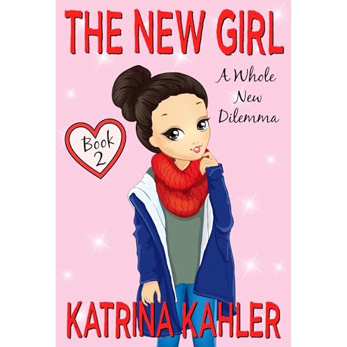 The New Girl: Book 2 - A Whole New Dilemma