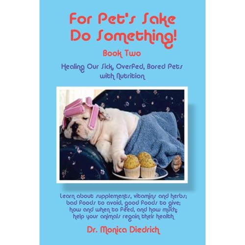 For Pet's Sake Do Something! Book Two by Dr. Monica Diedrich