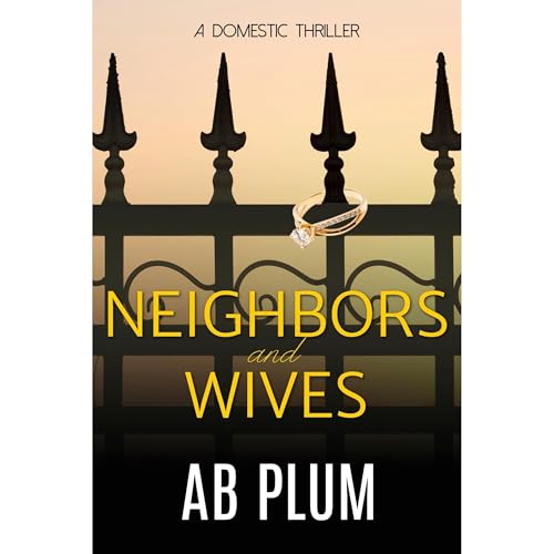 Neighbors and Wives by AB Plum