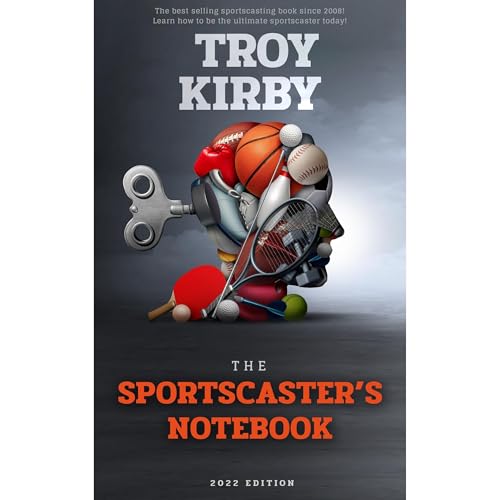 The Sportscaster's Notebook by Troy Kirby