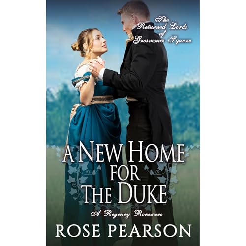 A New Home for the Duke: A Regency Romance
