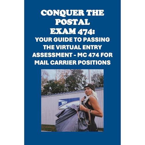 Conquer the Postal Exam 474: Your Guide to Passing the Virtual Entry Assessment - MC 474 For Mail Carrier Positions by Philip Martin McCaulay