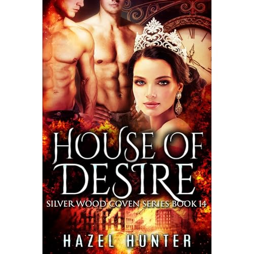 House of Desire (Book 14 of Silver Wood Coven) by Hazel Hunter