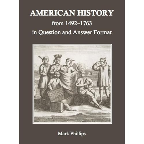 American History from 1492 to 1763 in Question and Answer Format
