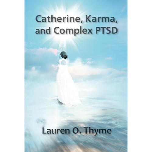 Catherine, Karma, and Complex PTSD by Lauren O. Thyme