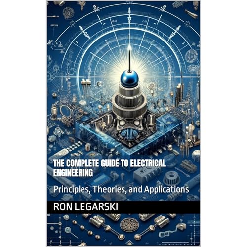 The Complete Guide to Electrical Engineering