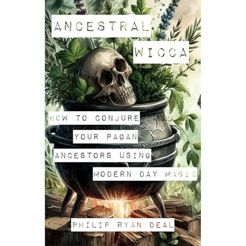 Ancestral Wicca by Philip Ryan Deal
