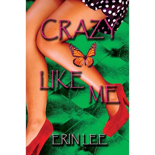 Crazy Like Me by Erin Lee