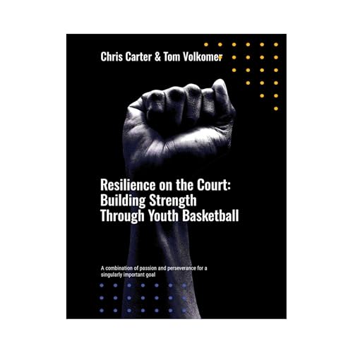 Resilience on the Court: Building Strength Through Youth Basketball