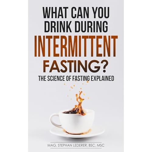 What Can You Drink During Intermittent Fasting?