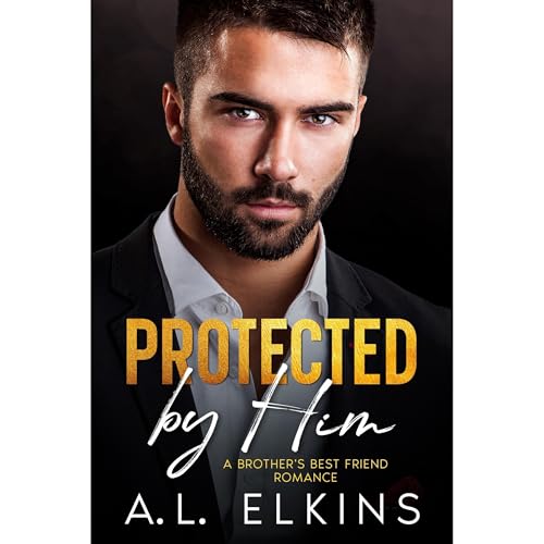 Protected by Him by A.L. Elkins
