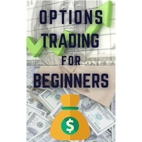 Options Trading for Beginners: A Concise Guide to Profitable Strategies