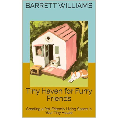 Tiny Haven for Furry Friends by Barrett Williams