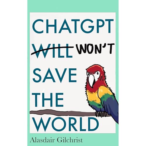 ChatGPT won’t Save The World