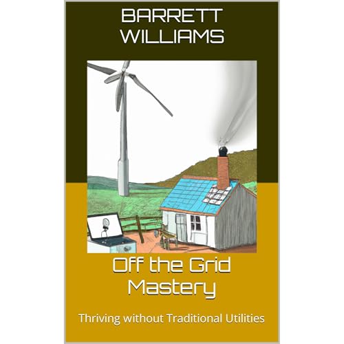 Off the Grid Mastery by Barrett Williams