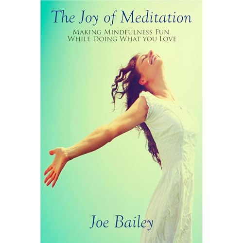 The Joy of Meditation