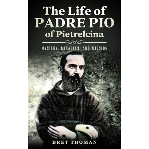 The Life of Padre Pio of Pietrelcina