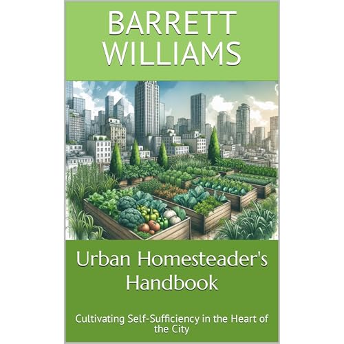Urban Homesteader's Handbook by Barrett Williams