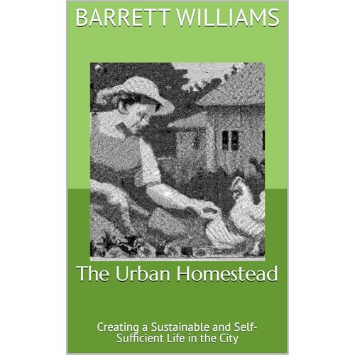 The Urban Homestead by Barrett Williams