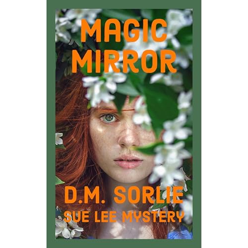 Magic Mirror by D. M. Sorlie