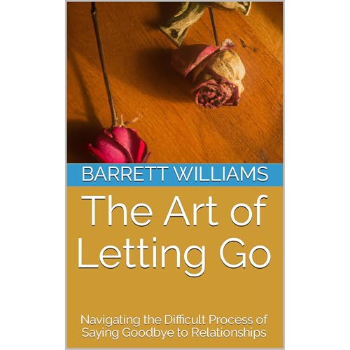 The Art of Letting Go by Barrett Williams
