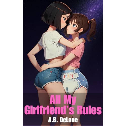 All My Girlfriend's Rules by A.B. DeLane