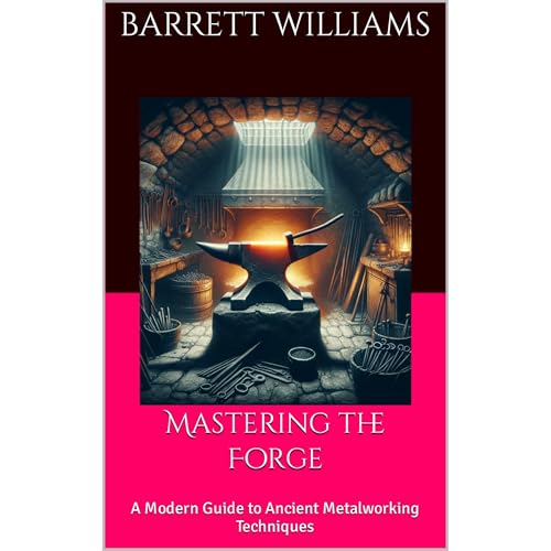 Mastering the Forge by Barrett Williams