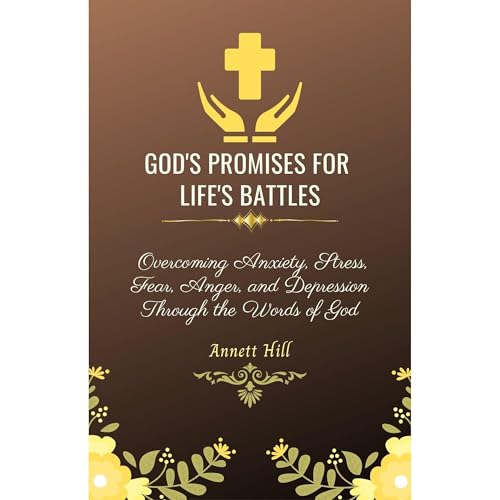 God's Promises for Life's Battles by Annett Hill