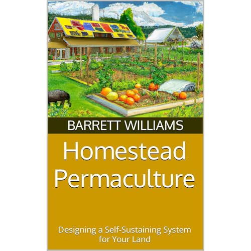 Homestead Permaculture by Barrett Williams