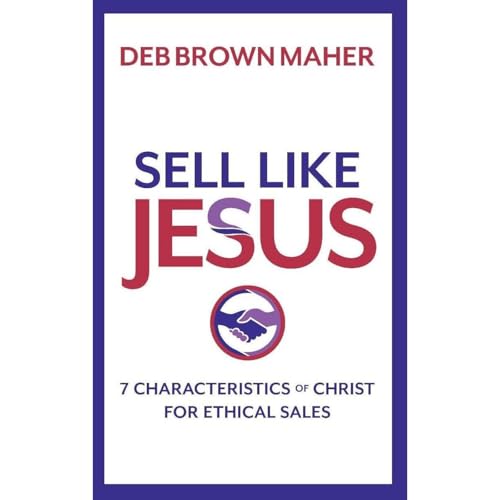 Sell Like Jesus by Deb Brown Maher