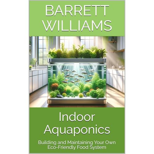 Indoor Aquaponics by Barrett Williams