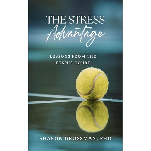 The Stress Advantage by Sharon Grossman