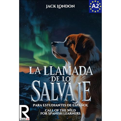 La Llamada de lo Salvaje para Estudiantes de Español. Nivel A2. Pre-Intermedio