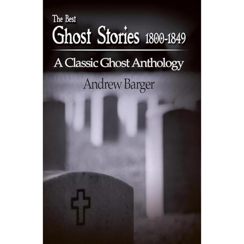 The Best Ghost Stories 1800-1849: A Classic Ghost Anthology
