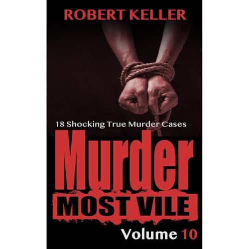 Murder Most Vile Volume 10