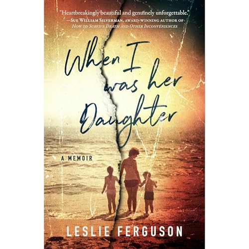 When I Was Her Daughter by Leslie Ferguson