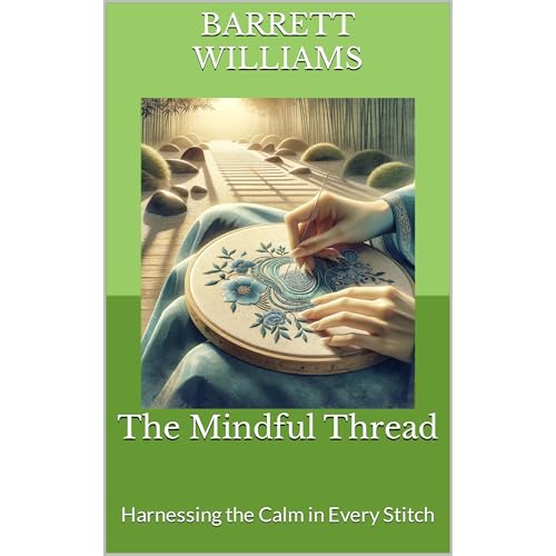 The Mindful Thread by Barrett Williams
