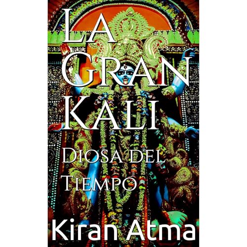 La Gran Kali by Kiran Atma