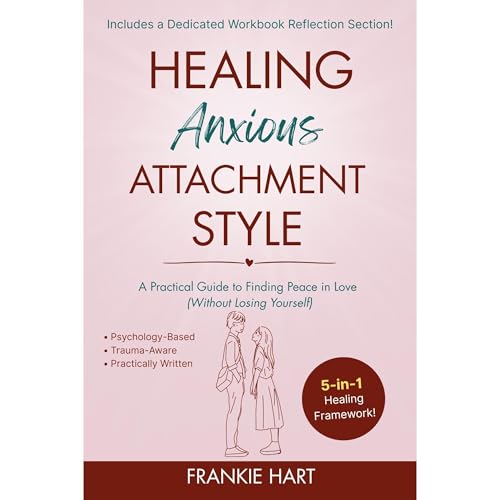 Healing Anxious Attachment Style by Frankie Hart