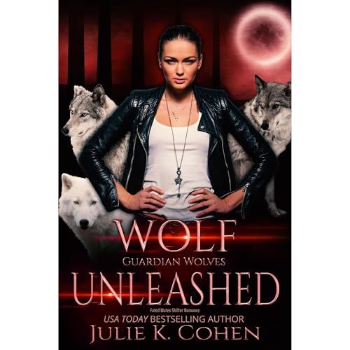 Wolf Unleashed by Julie K. Cohen