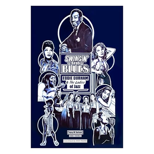 Swingin' The Blues - Eddie Durham & The Ladies of Jazz by Topsy Durham