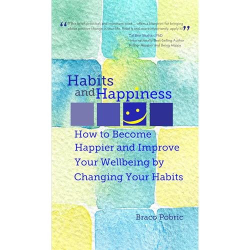 Habits and Happiness by Braco Pobric