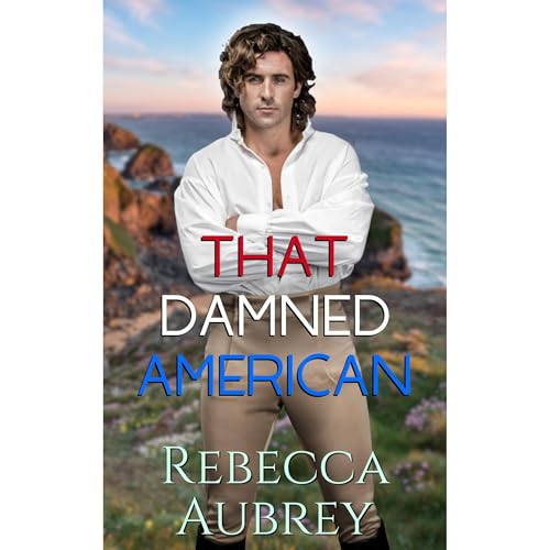 That Damned American by Rebecca Aubrey