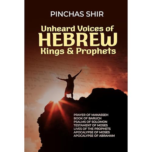 Unheard Voices of Hebrew Kings and Prophets
