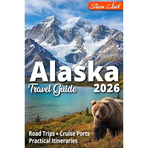 ALASKA Travel Guide 2026 by Travel Essentials Books