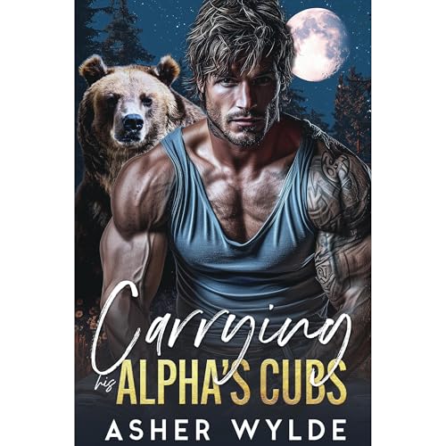 Carrying His Alpha's Cubs (An Mpreg Shifter Romance) by Asher Wylde
